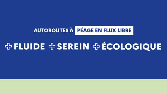 Autoroutes à péage en flux libre + fluide + serein + écologique