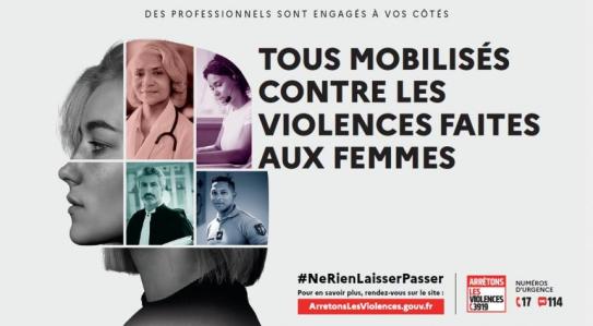 Des professionnels sont engagés à vos côtés. Tous mobilisés contre les violences faites aux femmes